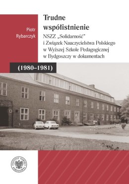 Trudne współistnienie. NSZZ 