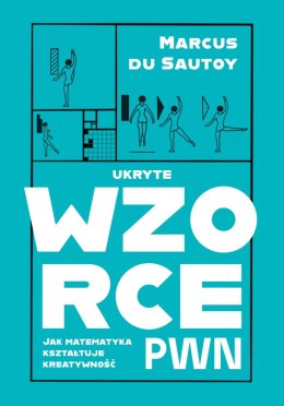 Ukryte wzorce. Jak matematyka kształtuje kreatywność