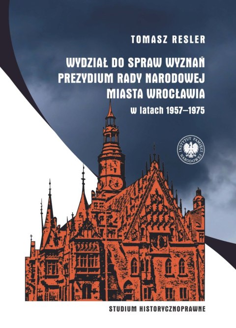 Wydział do spraw Wyznań Prezydium Rady Narodowej Miasta Wrocławia w latach 1957-1975. Studium historycznoprawne
