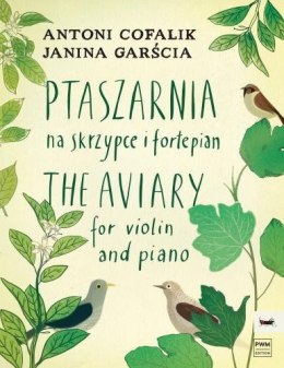 COFALIK,A.,GARŚCIA,J. PTASZARNIA NA SKRZYPCE I FORTEPIAN