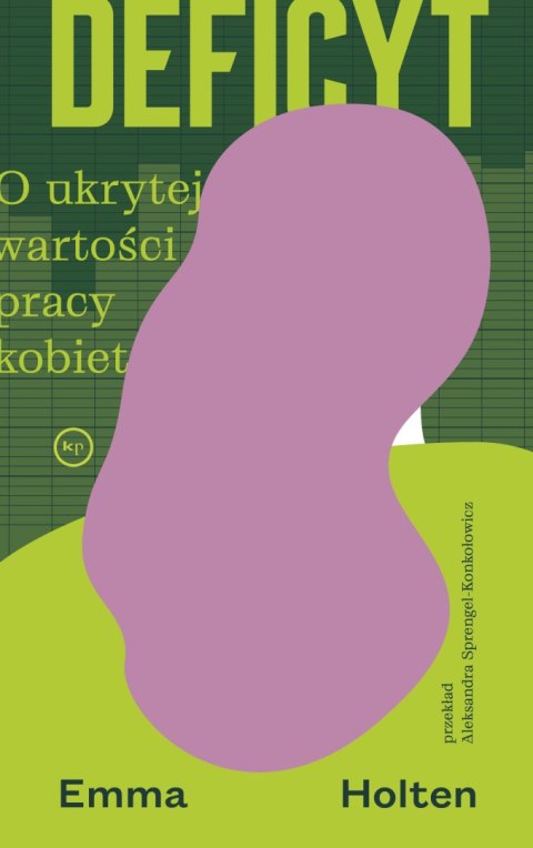 Deficyt. O ukrytej wartości pracy kobiet