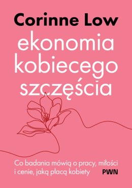 Ekonomia kobiecego szczęścia. Co badania mówią o pracy, miłości i cenie, jaką płacą kobiety