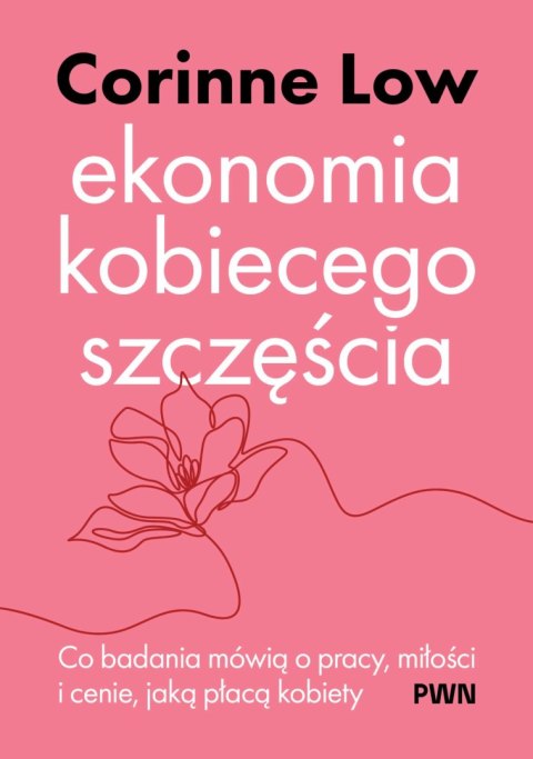 Ekonomia kobiecego szczęścia. Co badania mówią o pracy, miłości i cenie, jaką płacą kobiety