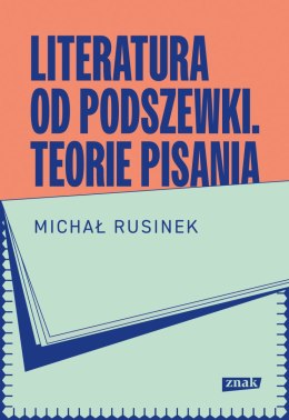 Literatura od podszewki. Teorie pisania