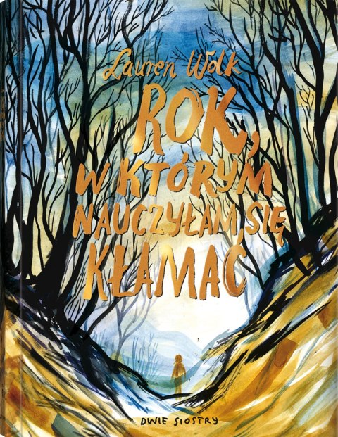 Rok, w którym nauczyłam się kłamać. Wolf Hollow. Tom 1 wyd. 2026