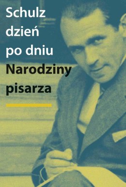 Schulz dzień po dniu. Narodziny pisarza. Rekonstrukcja biografii (1933-1934)