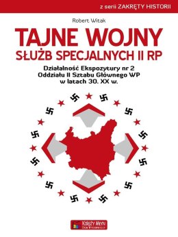 Tajne wojny służb specjalnych II RP Działalność Ekspozytury nr 2 Oddziału II Sztabu Głównego WP w latach 30. XX w.
