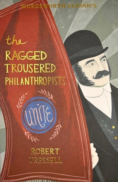 The Ragged Trousered Philanthropists. Wordsworth Classics wer. angielska