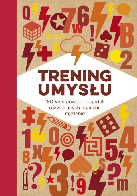 Trening umysłu. 160 łamigłówek i zagadek rozwijających logiczne myślenie