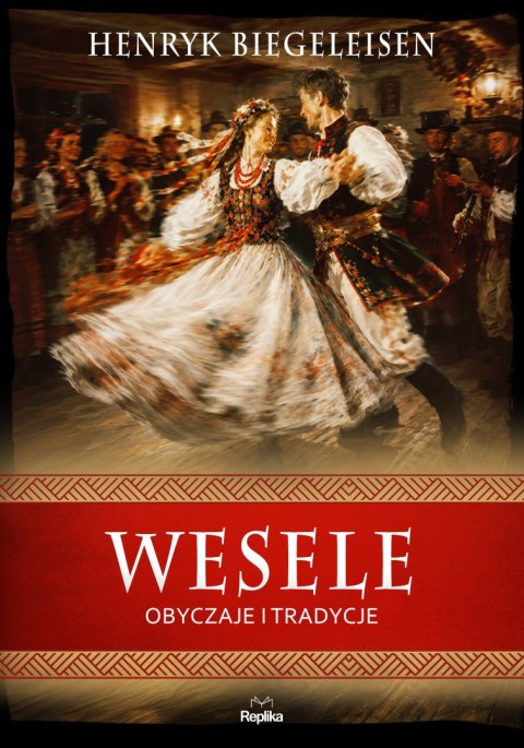 Wesele. Obyczaje i tradycje. Wierzenia i zwyczaje