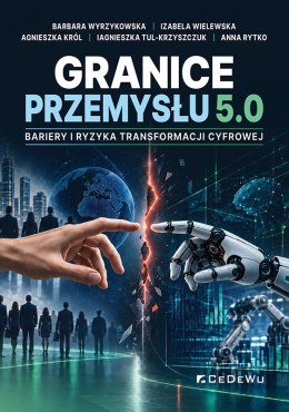 Granice Przemysłu 5.0: bariery i ryzyka transformacji cyfrowej