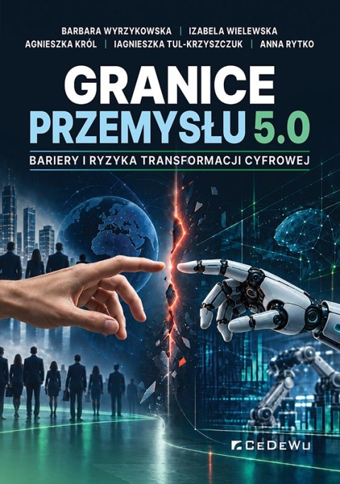 Granice Przemysłu 5.0: bariery i ryzyka transformacji cyfrowej