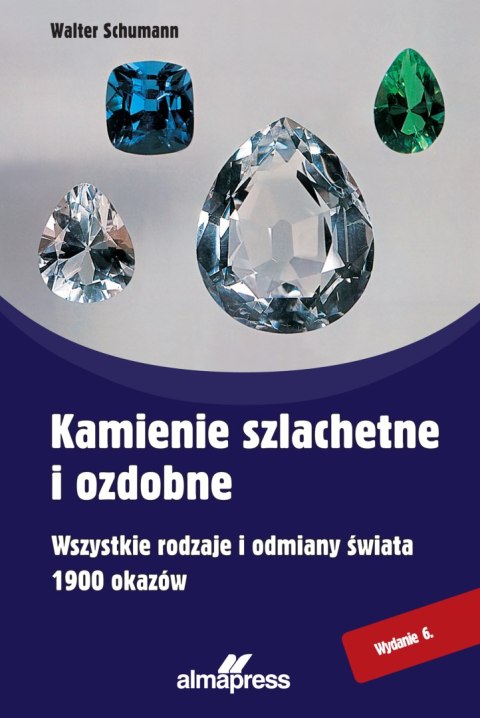 Kamienie szlachetne i ozdobne. Wszystkie rodzaje i odmiany świata, 1900 okazów wyd. 6