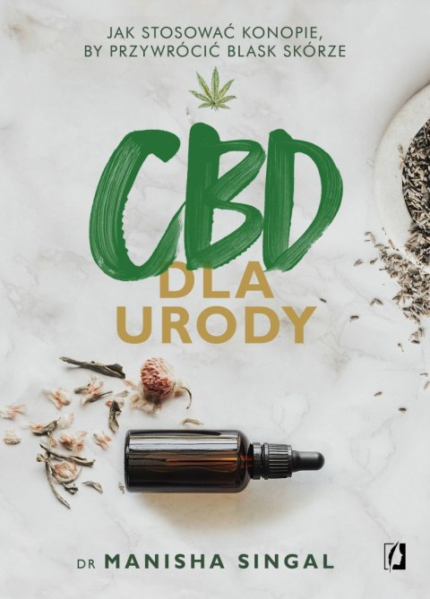 CBD dla urody. Jak stosować konopie, by przywrócić blask skórze