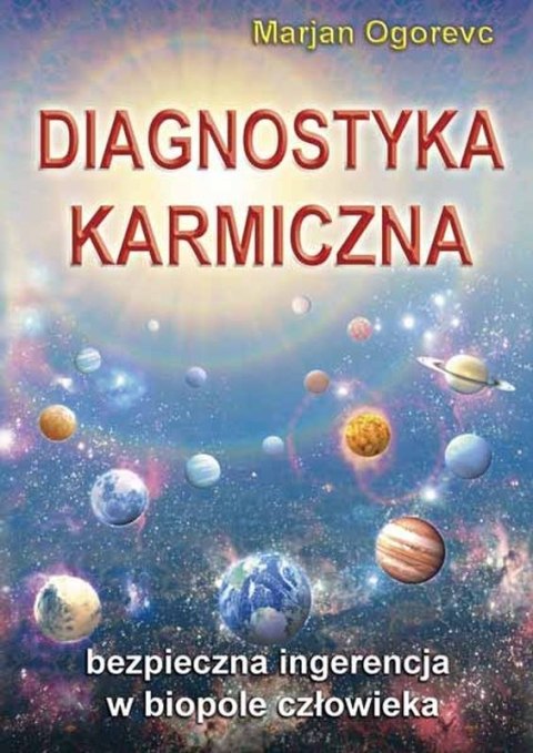 Diagnostyka karmiczna. Bezpieczna ingerencja w biopole człowieka wyd. 2