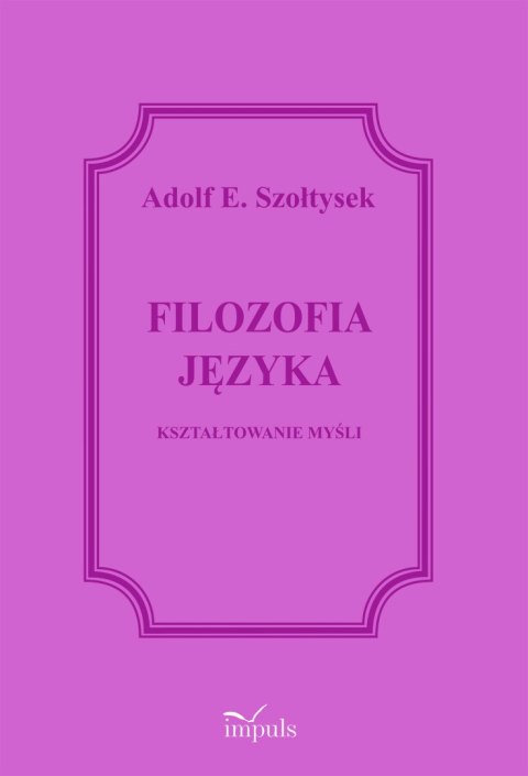 Filozofia języka Kształtowanie myśli