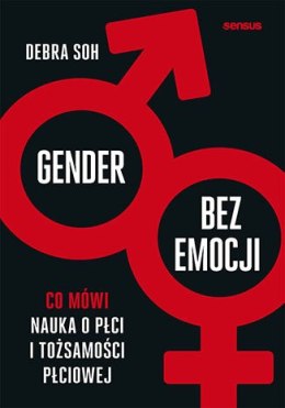 Gender bez emocji. Co mówi nauka o płci i tożsamości płciowej