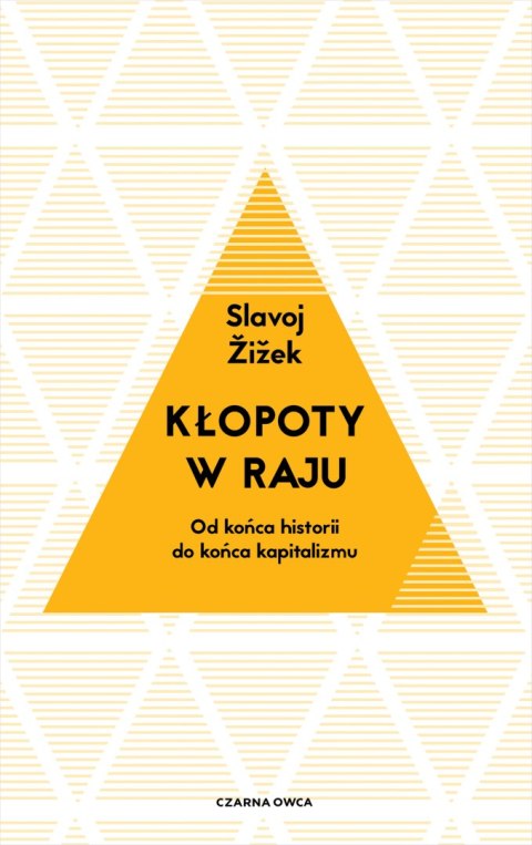 Kłopoty w raju. Od końca historii do końca kapitalizmu