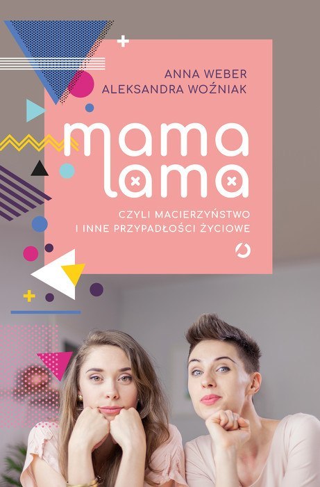 Mama lama czyli macierzyństwo i inne przypadłości życiowe