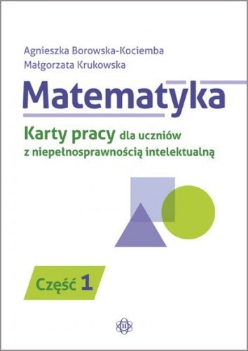 Matematyka karty pracy dla uczniów z niepełnosprawnością intelektualną część 1