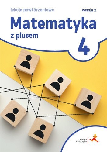 Matematyka z plusem 4 Lekcje powtórzeniowe wersja 2