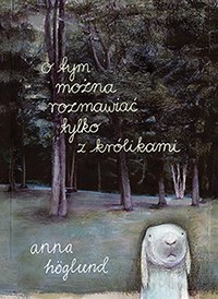 O tym można rozmawiać tylko z królikami