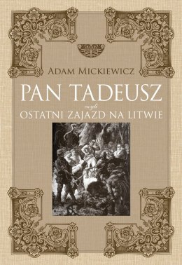 Pan Tadeusz czyli ostatni zajazd na Litwie wyd. ilustrowane