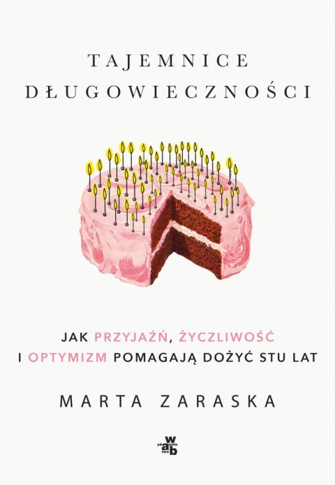 Tajemnice długowieczności. Jak przyjaźń, życzliwość i optymizm pomagają dożyć stu lat