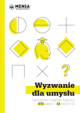 Wyzwanie dla umysłu. Łamigłówki i zagadki logiczne w 15 testach IQ